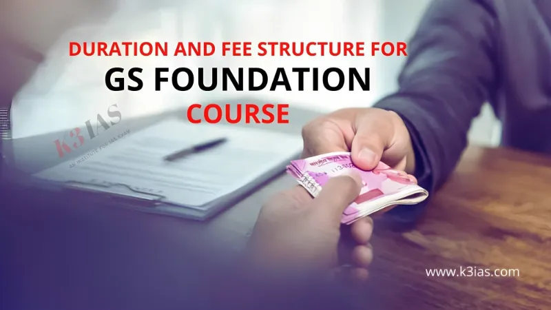 Duration and Fee Structure for GS Foundation Course