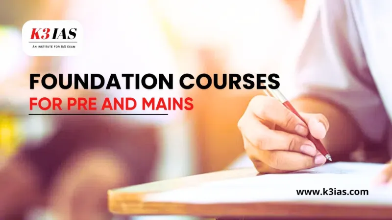 Foundation Courses for Pre and Mains